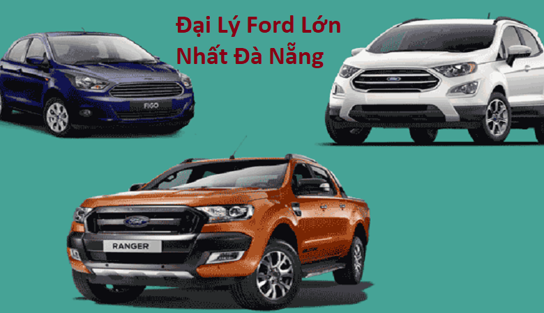 Đại Lý Sửa Chữa Ford Tại Đà Nẵng